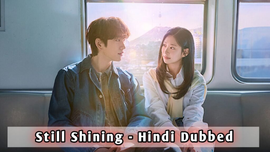 20260321_1417591992646874955419431-1024x576 Still Shining in Hindi Dubbed - Complete